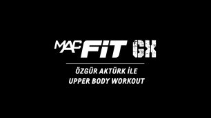 'MACFit GX | Özgür Aktürk ile Upper Body Workout'