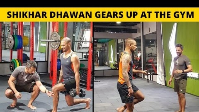 'WATCH : Shikhar Dhawan kicks off preparations in the Gym for Sri Lanka tour'
