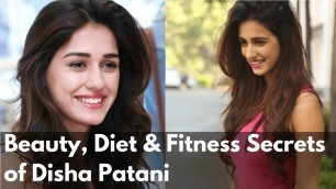 'Beauty, Diet & Workout Secrets of Disha Patani'