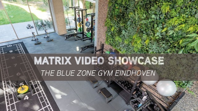 'Binnenkijken bij The Blue Zone Gym in Eindhoven - Matrix Fitness showcase'