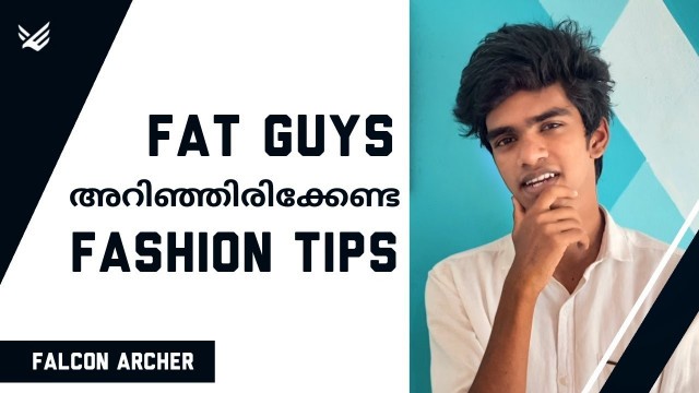 'FAT MENS  FASHION TIPS   MALAYALAM 2021 | FALCON ARCHER'
