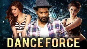 'Dance Force Full South Indian Hindi Dubbed Movie | Prabhu Deva, Nikki Galrani, Adah Sharma'