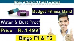 'Bingo Fitness WaterProof Band  F1,F2 Launch | Rs.1,499* To Rs.1,699'