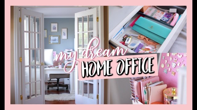 'MY DREAM HOME OFFICE SPACE | OFFICE TOUR 2019'