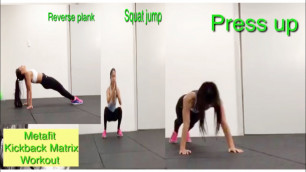 'METAFIT”Kickback Matrix” WORKOUT hiit'