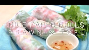 'Rice Paper Rolls With Prawn And Tofu l FOOD AND FITNESS WITH HAYDEN QUINN l EPISODE 5'