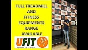 'FULL RANGE OF TREADMILL| FITNESS EQUIPMENT | PUNEET GARG| U FIT INDIA | GHAZIABAD'