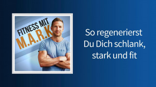 'So regenerierst Du Dich schlank, stark und fit | Fitness mit Mark [Audio]'