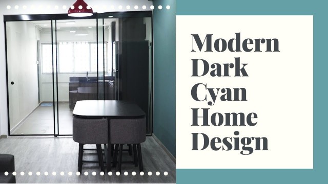 'Renovation Singapore | Modern Dark Cyan Home Interior Design'