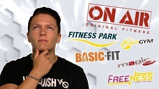 'QUELLE EST LA MEILLEURE SALLE ?! ( BASIC FIT, FITNESS PARK, GIGA GYM ...)'