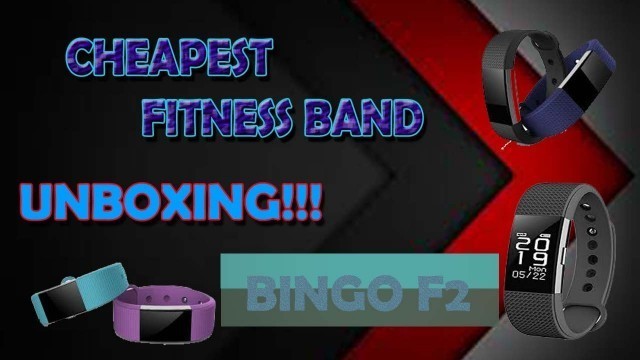 '-a cheaper fitness band-UNBOXING OF BINGO F2 FITNESS BAND -'