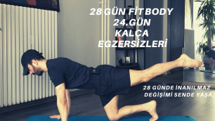 '28 Gün Fit Body Ev Egzersizleri Serisi - 24. Gün (Kalça Egzersizleri)'