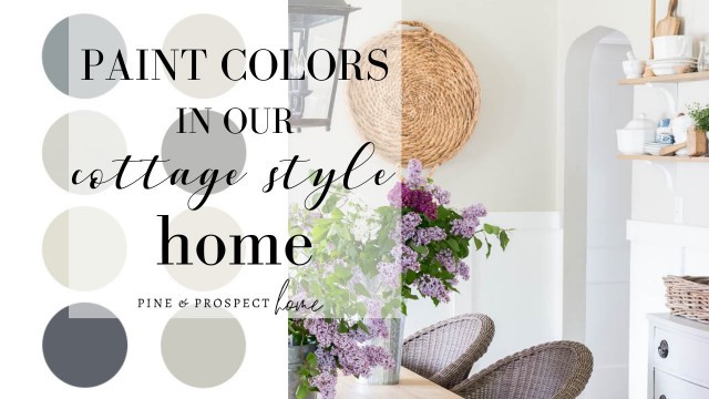 'The PAINT Colors in our Cottage Style Home'