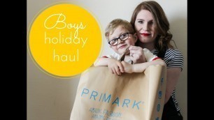 'BOYS HOLIDAY CLOTHING HAUL - PRIMARK'