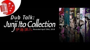 'Dub Talk 120: Junji Ito Collection'