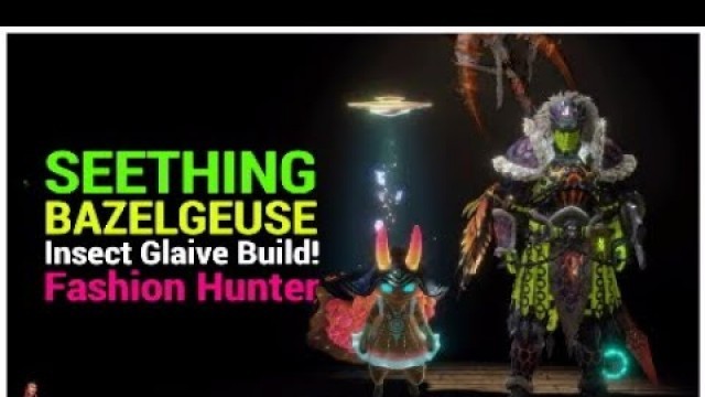 'MHW ICEBORNE: INSECT GLAIVE BUILD! (SEETHING BAZELGEUSE ARMOR) \"FASHION HUNTING\"'