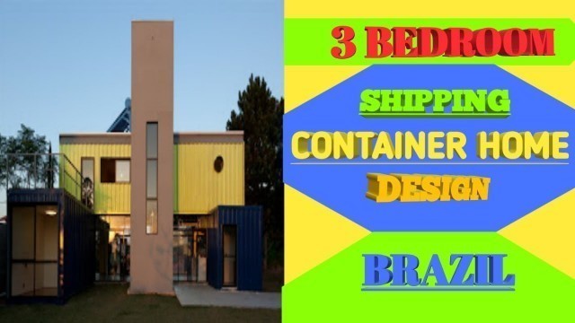 '3 Bedroom Shipping Container Home Design,Brazil - shipping container 3 bedroom house design'