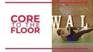 'Core to the Floor! | Walk at Home | Fitness Videos'