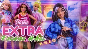 'Barbie EXTRA Dolls 11, 12, 13 Fashion Haul'