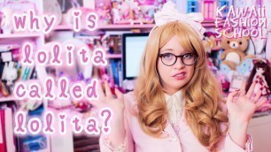 'Why is Lolita Called Lolita? [Kawaii Fashion School]'