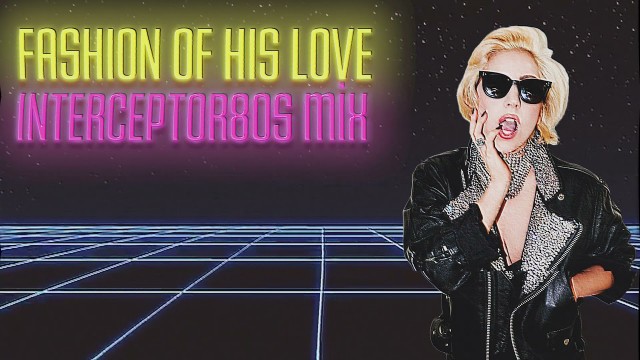 'Lady Gaga - Fashion of His Love (1985) Retro Synthwave Mix'