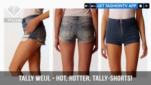 'Tally Weijl Presents Hot, Hotter, TALLY-Shorts! The Perfect Denim Shorts | FashionTV | FTV'