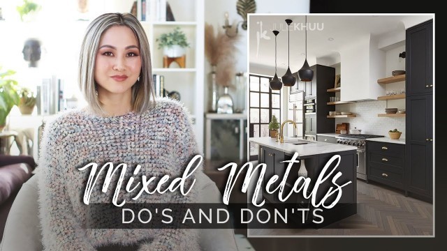 'INTERIOR DESIGN TIPS | DO\'S AND DON\'TS of Mixing Metals in Your Home | Julie Khuu'