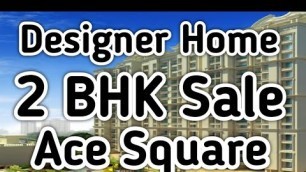 'Designer Home | 2 BHK For Sale in Thane West | Ace Square'