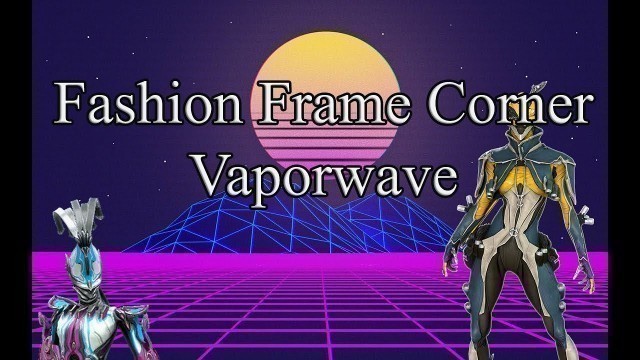 'Fashion Frame Corner: Vaporwave'