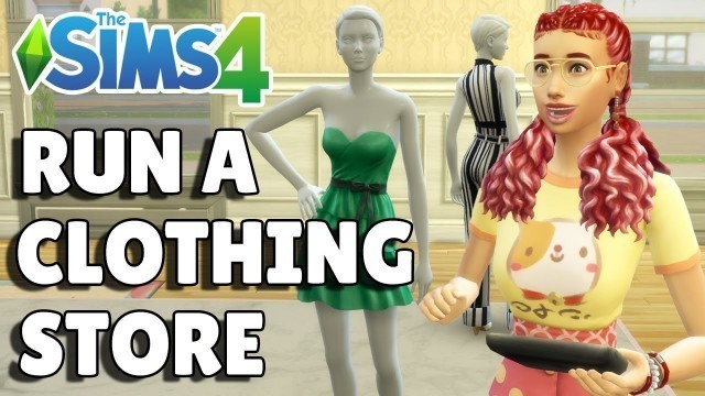 'How To Run A Successful Clothing Store | The Sims 4 Guide'