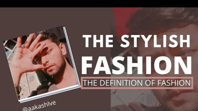 'How to find difference between FASHION & STYLE || Aakash Lve'