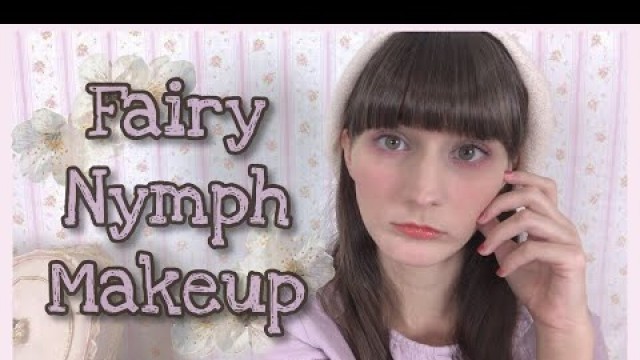 '♡ Fairy Nymph / Kawaii Nymphet Makeup ♡'