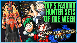 'Top 5 Layered Sets of the Week - Sun God VS Deku VS Asta - Monster Hunter Rise! (Fashion Hunter)'