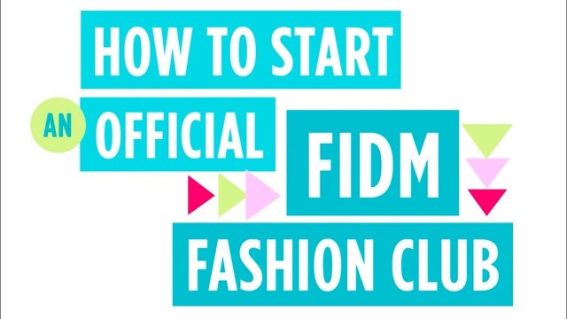 'How To Start An Official FIDM Fashion Club'