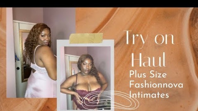 'Plus Size Fashion Nova Intimates Haul Try-On & Review!'