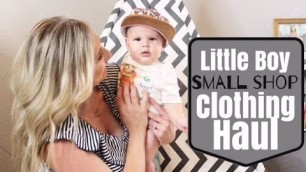 'TODDLER AND BABY BOY CLOTHING HAUL | SMALL SHOPS HAUL FOR BOYS'